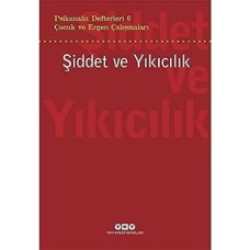 Psikanaliz Defterleri 6 - Çocuk ve Ergen Çalışmaları / Şiddet ve Yıkıcılık