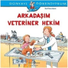 Arkadaşım Veteriner Hekim: Dünyayı Öğreniyorum Arkadaşım Veteriner Hekim: Dünyayı Öğreniyorum