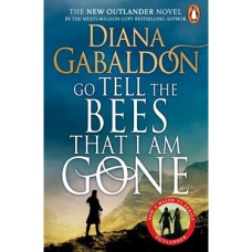 Prime Go Tell The Bees That I Am Gone: (Outlander 9)
