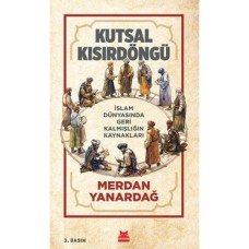 Kutsal Kısır Döngü: Islam Dünyasında Geri Kalmışlığın Kaynakları