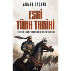 Eski Türk Tarihi: Türklerin Kökeni, Yönetimleri ve Çin ile Ilişkileri