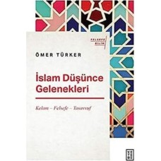 Islam Düşünce Gelenekleri: Kelam - Felsefe - Tasavvuf