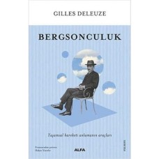 Bergsonculuk: Yaşamsal Hareketi Anlamanın Araçları
