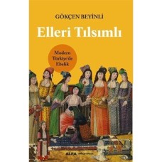 Elleri Tılsımlı: Modern Türkiye’de Ebelik