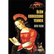 Ölüm Korkusunu Yenmek Ölüm Korkusunu Yenmek