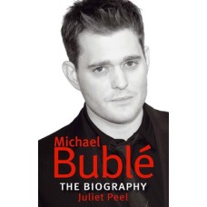 Michael Bublé: The Biography