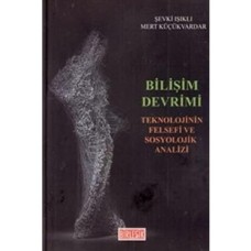 Bilişim Devrimi: Teknolojinin Felsefi ve Sosyolojik Analizi