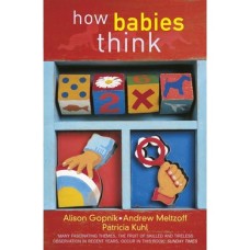 How Babies Think: The Science Of Childhood