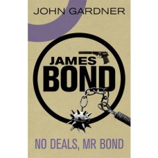 No Deals, Mr. Bond: A James Bond Thriller