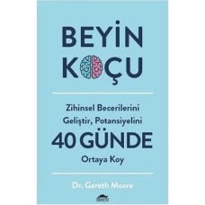 Beyin Koçu: Zihinsel Becerilerini Geliştir, Potansiyelini 40 Günde Ortaya Koy